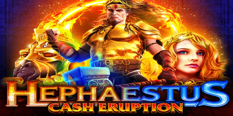 Unleash Fiery Wins with Cash Eruption Hephaestus